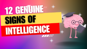 Read more about the article 12 genuine signs of intelligence