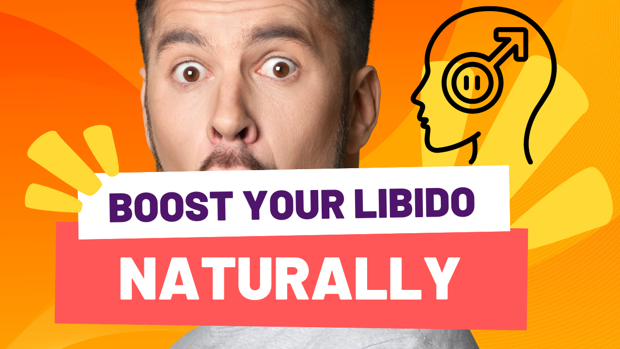 Read more about the article Boost Your Libido Naturally